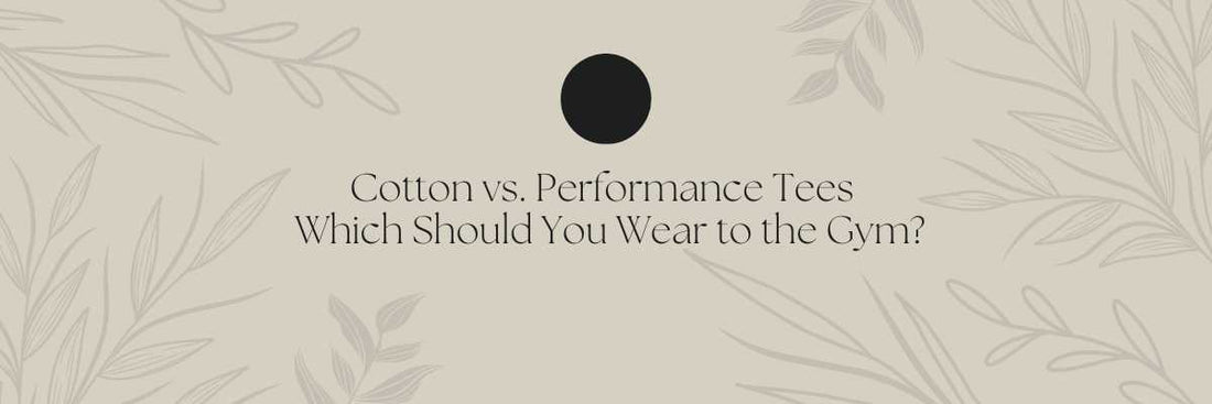 Cotton vs. Performance Tees – Which Should You Wear to the Gym?