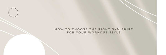 How to Choose the Right Gym Shirt for Your Workout Style